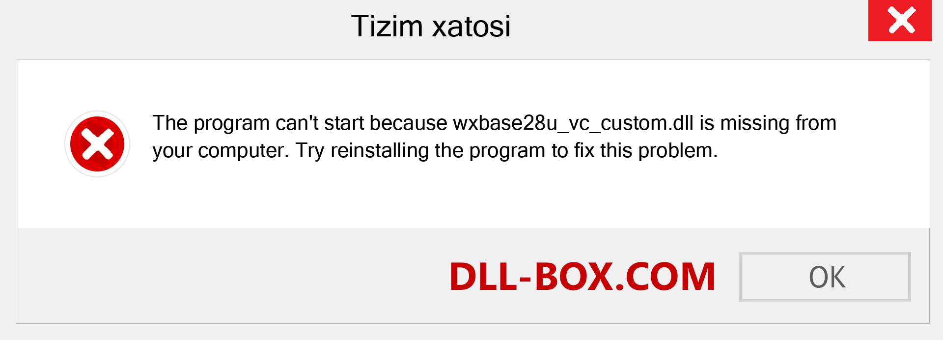 wxbase28u_vc_custom.dll fayli yo'qolganmi?. Windows 7, 8, 10 uchun yuklab olish - Windowsda wxbase28u_vc_custom dll etishmayotgan xatoni tuzating, rasmlar, rasmlar